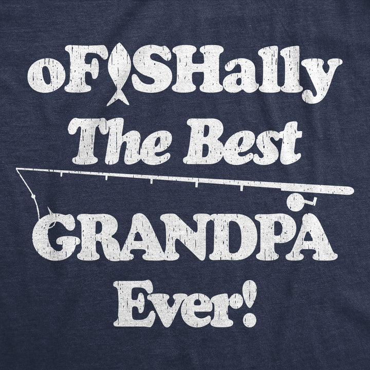 Mens Funny T Shirts Ofishally The Best Grandpa Ever Sarcastic Fishing Graphic Tee For Men Image 2