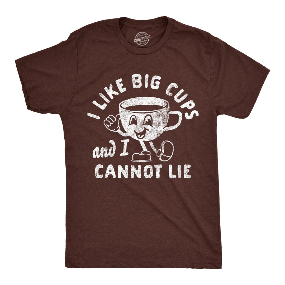 Mens Funny T Shirts I Like Big Cups And I Cannot Lie Sarcastic Caffeine Lovers Tee For Men Image 1