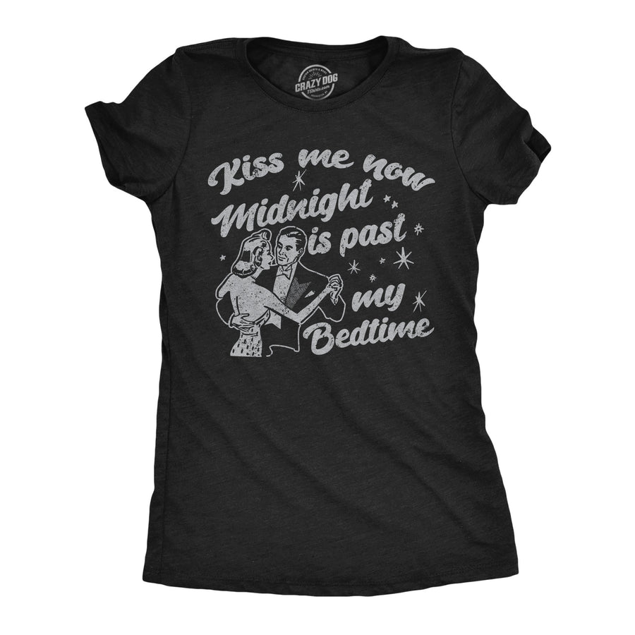 Womens Funny T Shirts Kiss Me Now Midnight Is Past My Bedtime Sarcastic Years Eve Novelty Tee For Ladies Image 1