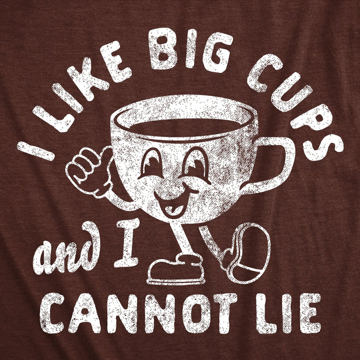 Mens Funny T Shirts I Like Big Cups And I Cannot Lie Sarcastic Caffeine Lovers Tee For Men Image 2