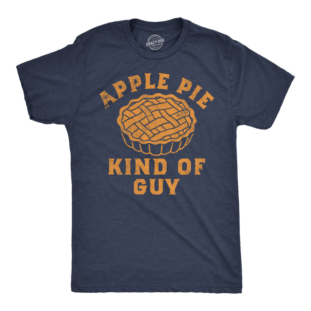 Mens Funny T Shirts Apple Pie Kind Of Guy Sarcastic Dessert Graphic Novelty Tee For Men Image 1