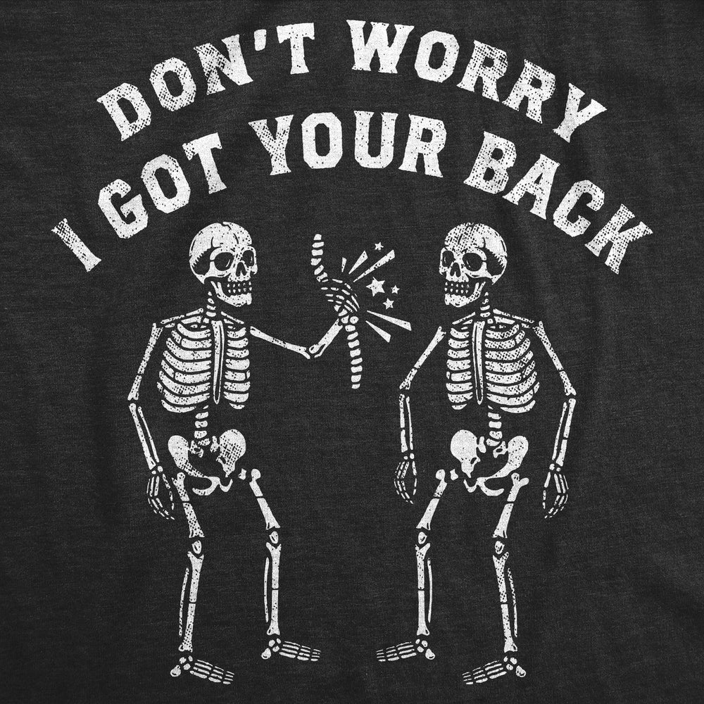 Mens Funny T Shirts Dont Worry Ive Got Your Back Sarcastic Skeleton Graphic Tee For Men Image 2