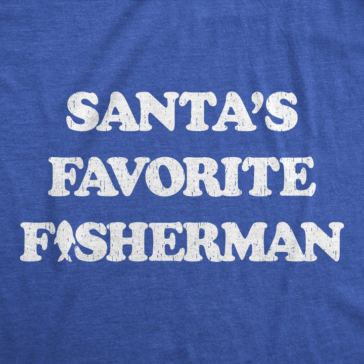 Mens Funny T Shirts Santas Favorite Fisherman Sarcastic Fishing Graphic Novelty Christmas Tee For Men Image 2