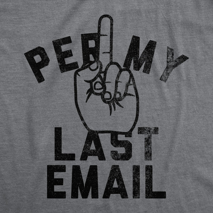 Mens Funny T Shirts Per My Last Email Sarcastic Middle Finger Graphic Novelty Tee For Men Image 2