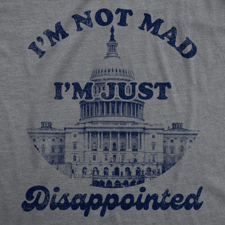 Mens Funny T Shirts Im Not Mad Im Just Disappointed Sarcastic Capitol Graphic Tee For Men Image 2