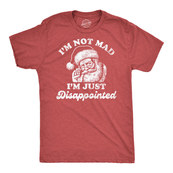 Mens Funny T Shirts Im Not Mad Im Just Disappointed Sarcastic Christmas Santa Graphic Tee For Men Image 1