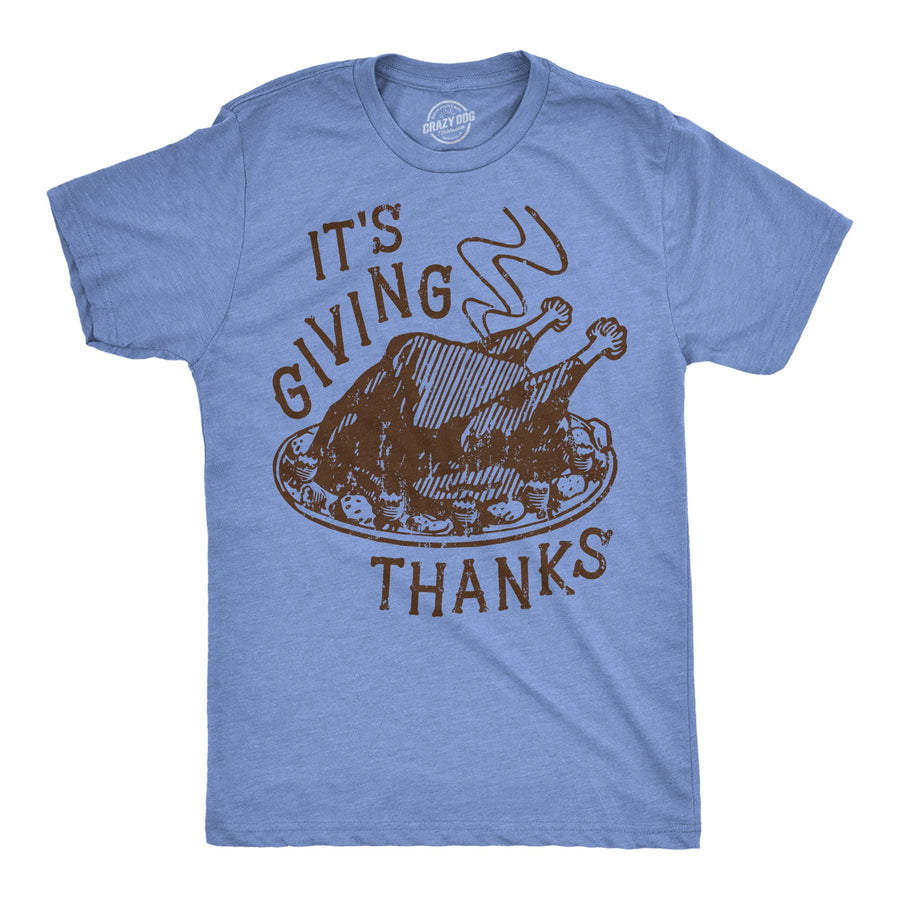 Mens Funny T Shirts Its Giving Thanks Sarcastic Thanksgiving Dinner Graphic Novelty Tee For Men Image 1