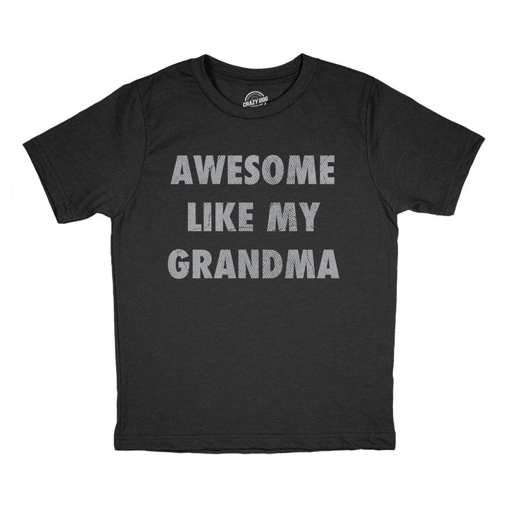 Youth Funny T Shirts Awesome Like My Grandma Sarcastic Grandmother Lovers Graphic Novelty Tee For Kids Image 1