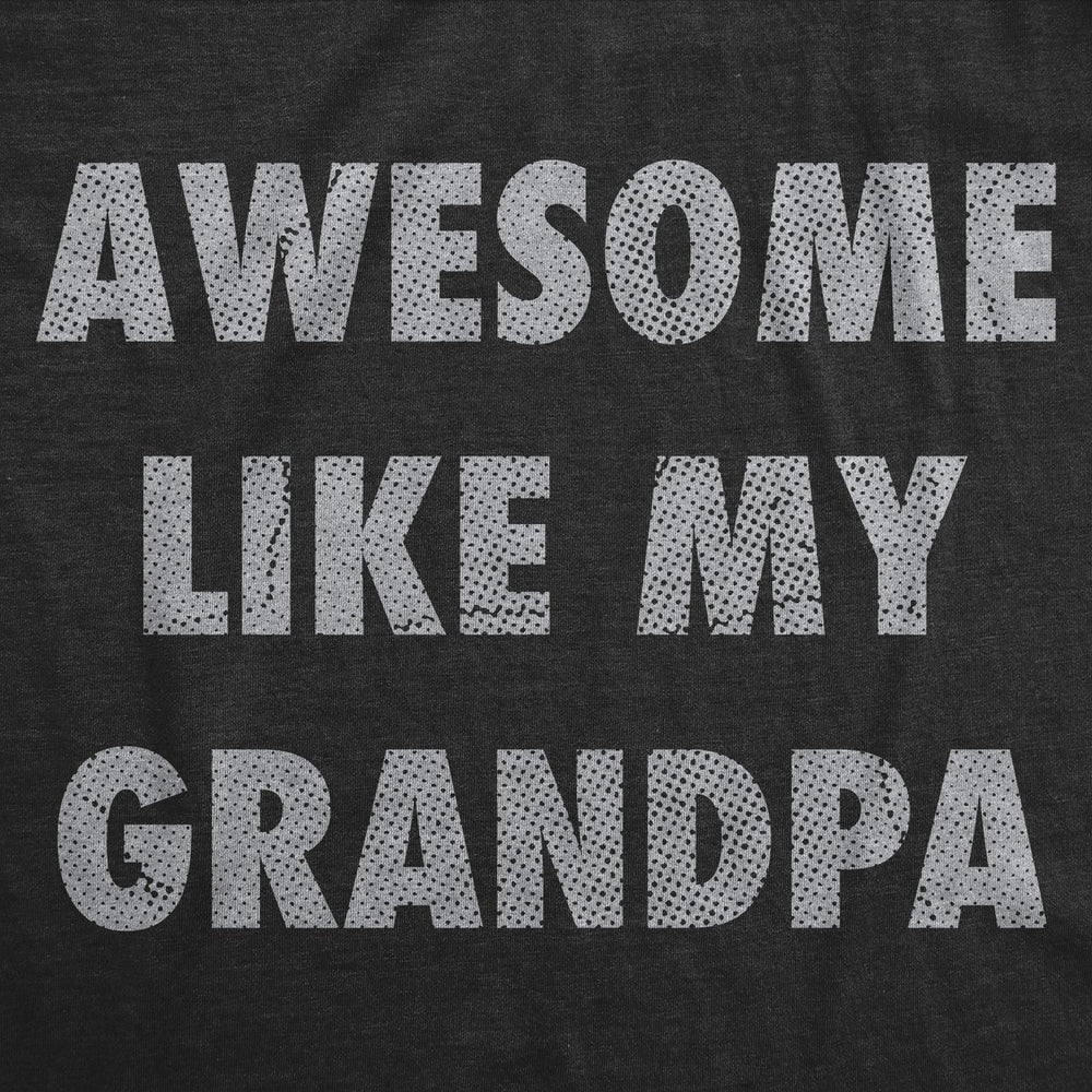 Youth Funny T Shirts Awesome Like My Grandpa Sarcastic Grandfather Lovers Graphic Novelty Tee For Kids Image 2