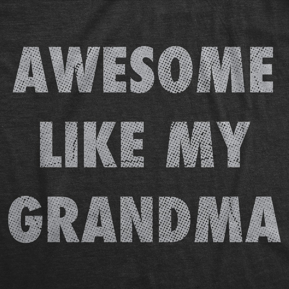 Youth Funny T Shirts Awesome Like My Grandma Sarcastic Grandmother Lovers Graphic Novelty Tee For Kids Image 2