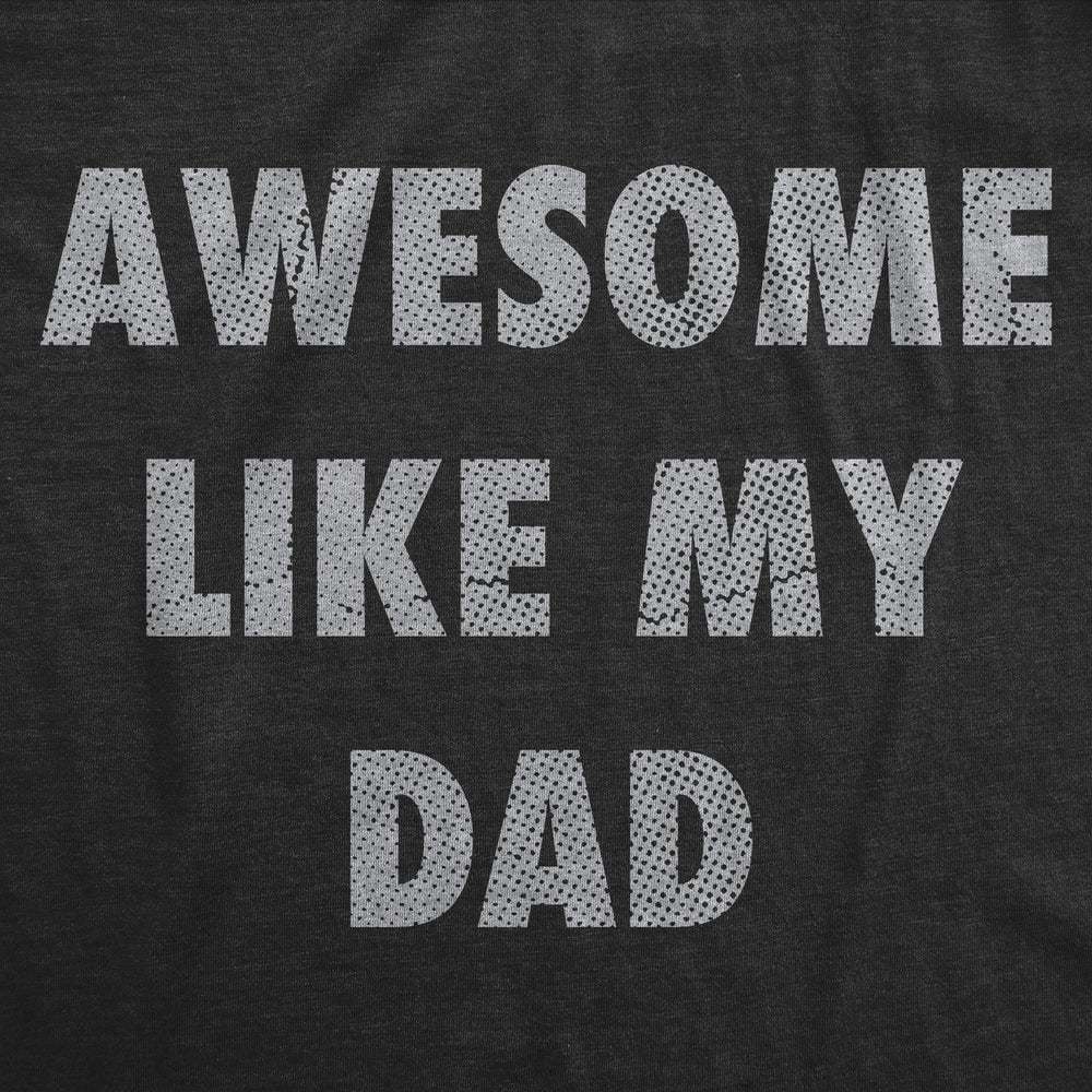 Youth Funny T Shirts Awesome Like My Dad Sarcastic Fathers Lovers Graphic Novelty Tee For Kids Image 2