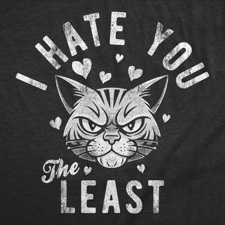 Womens Funny T Shirts I Hate You The Least Sarcastic Kitten Graphic Novelty Tee For Ladies Image 2