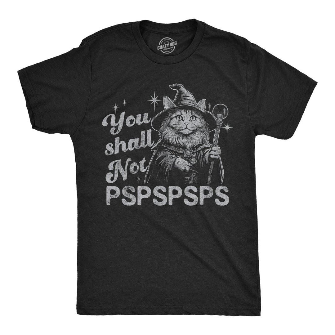 Mens Funny T Shirts You Shall Not Pspspsps Sarcastic Kitten Graphic Novelty Tee For Men Image 1