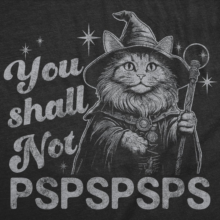 Mens Funny T Shirts You Shall Not Pspspsps Sarcastic Kitten Graphic Novelty Tee For Men Image 2