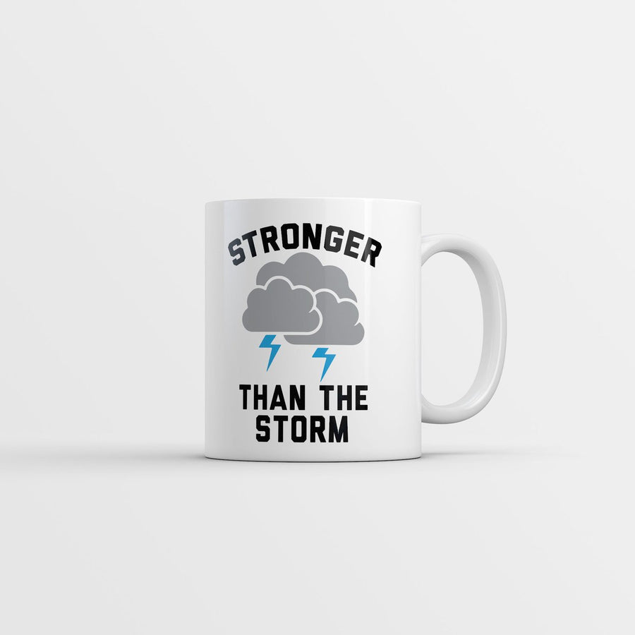 Stronger Than The Storm Mug Funny Sarcastic Thunderstorm Weather Graphic Coffee Cup-11oz Image 1