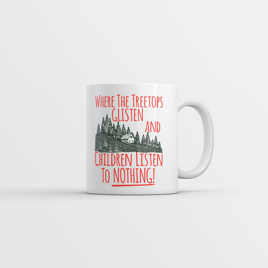 Where The Tree Tops Glisten And Children Listen To Nothing Mug Christmas Coffee Cup-11oz Image 1