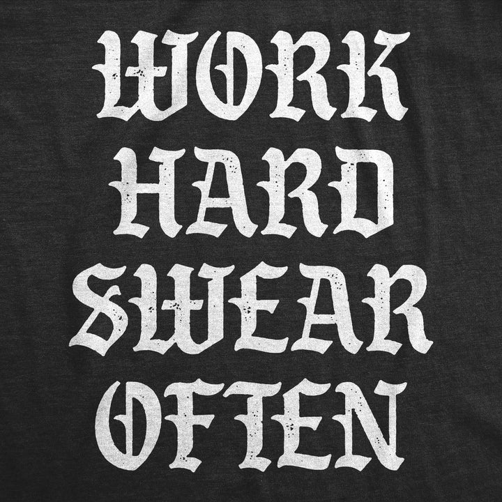 Mens Funny T Shirts Work Hard Swear Often Sarcastic Cursing Novelty Tee For Men Image 2