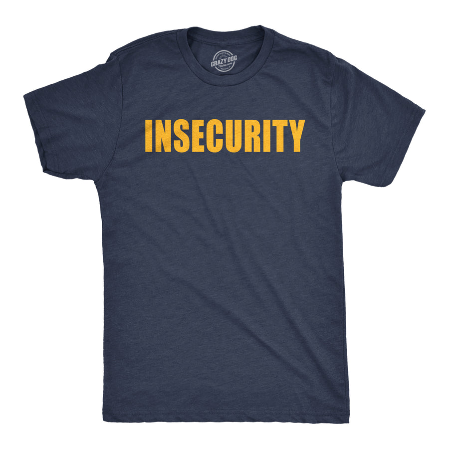 Mens Funny T Shirts Insecurity Sarcastic Security Graphic Novelty Joke Tee For Men Image 1