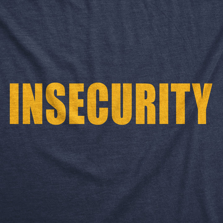 Mens Funny T Shirts Insecurity Sarcastic Security Graphic Novelty Joke Tee For Men Image 2